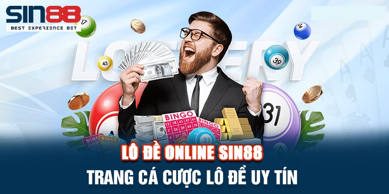 Lô đề Sin88 - trang cá cược lô đề uy tín