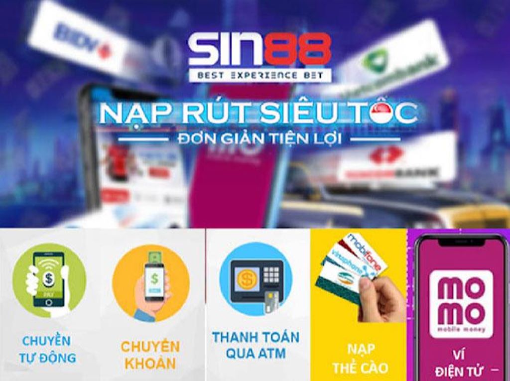 Sin88 cung cấp nhiều phương thức nạp tiền đa dạng và tiện lợi