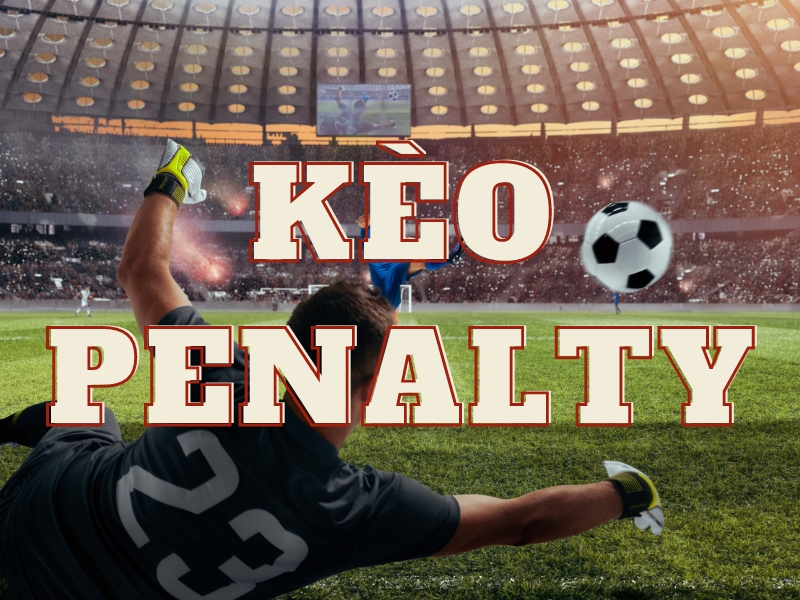 Hướng dẫn cách đọc kèo penalty đơn giản và chính xác nhất